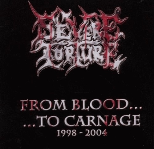 Severe Torture : From Blood to Carnage